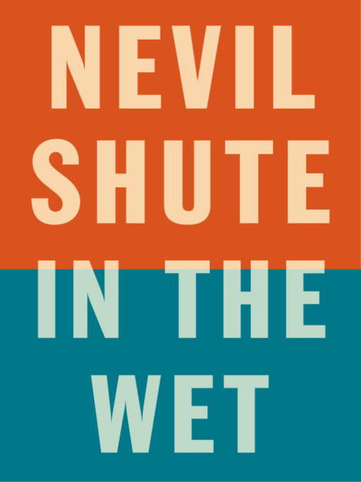 Title details for In the Wet by Nevil Shute - Available